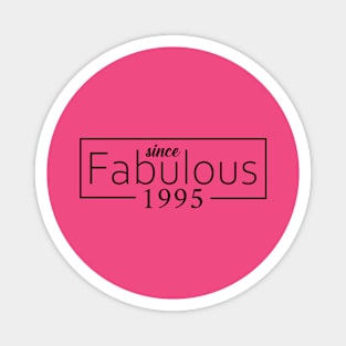 Fabulous Since 1995 Funny 25th birthday Gift Magnet